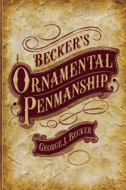 The Artful Script: Mastering 19th-Century Ornamental Penmanship with Becker’s Timeless Guide to Flourished Alphabets