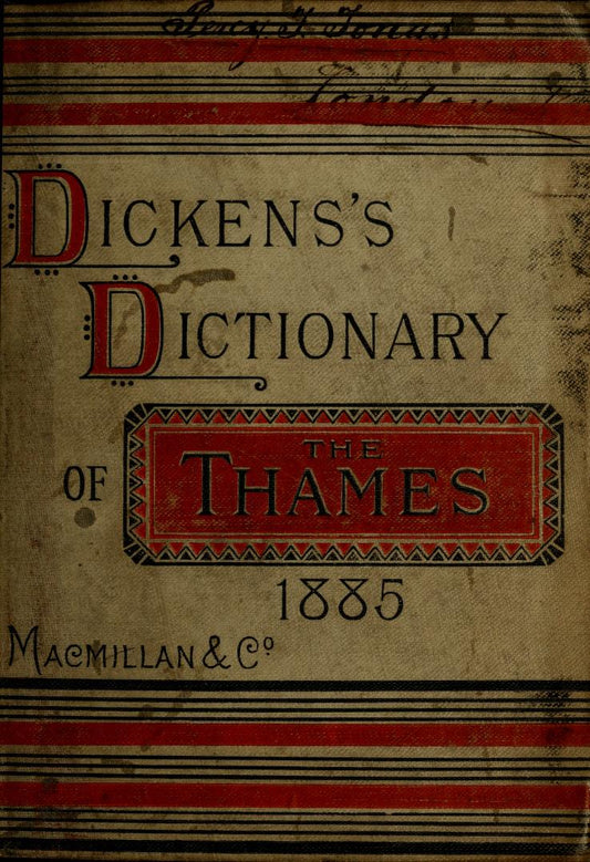 Dickens's Dictionary of the Thames, from its Source to the Nore, 1885: An Unconventional Handbook