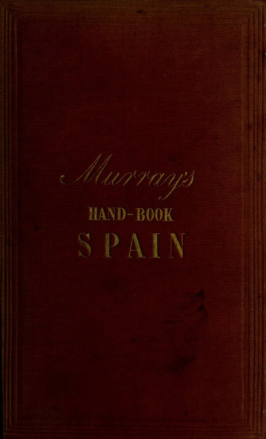 A Handbook for Travellers in Spain 1843 Part I