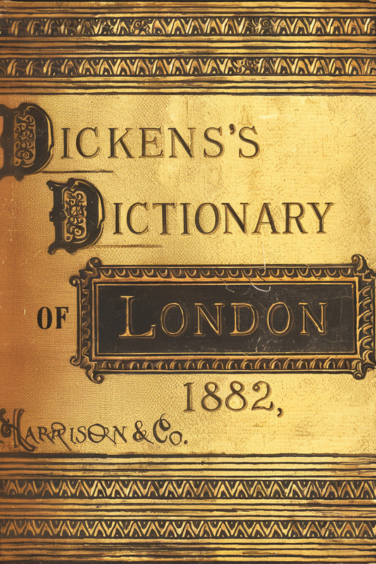 Dickens's Dictionary of London, 1882: An Unconventional Handbook RE55277796